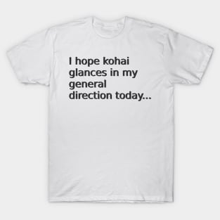 Senpai problems T-Shirt